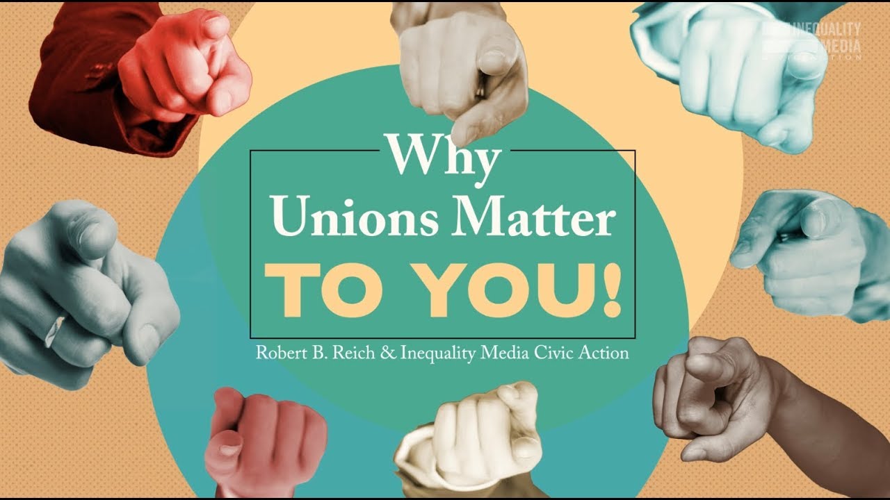 Why Unions Matter to You